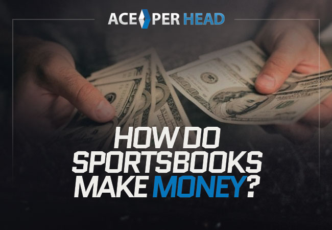 How do Sportsbooks Make Money?