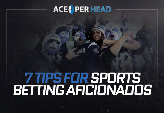 7 Tips for Sports Betting Aficionados