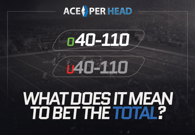 Total Talk: What Does It Mean to Bet the Total?