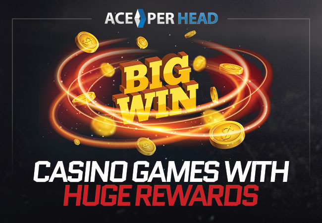 4 High Stakes Casino Games with Huge Rewards