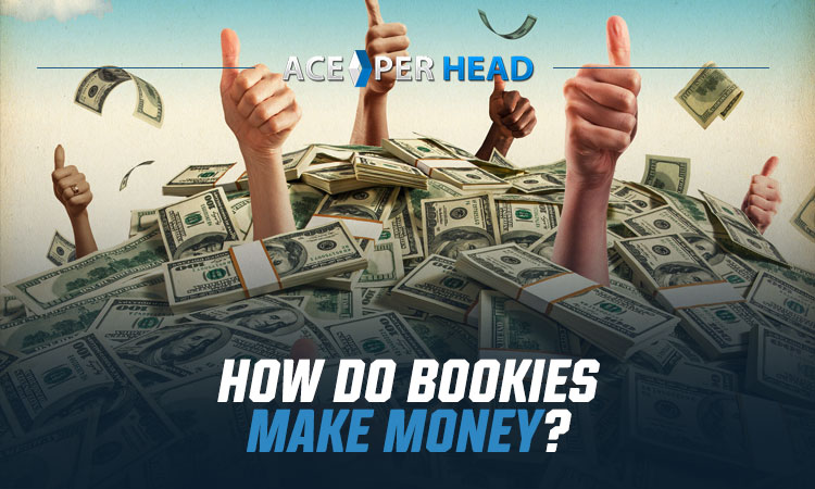 Bookies Make Money